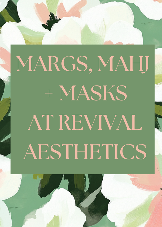 Mahj, Margs & Masks at  Revival Aesthetics